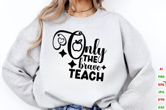 Download Only the Brave Teach SVG - Teach svg Collection